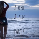 Alone Again - The One I Want