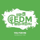 Hard EDM Workout - You For Me Workout Mix 140 bpm