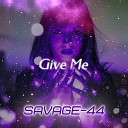 Evgen Kalina - Dj Savage 44 Give Me Original mix 2021