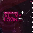 John McIntyre feat Nisha Mae - All My Lovin Jordan Kelvin James Extended House…