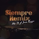 Mr 15 feat Juan Ragga - Siempre Remix