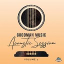 Goodman Music - We Look To You Acoustic
