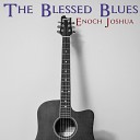 Enoch Joshua - The Blessed Blues