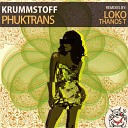Krummstoff - Phuktrans Loko Remix
