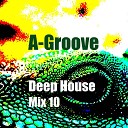 A Groove - When Deep House Mix