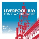 Tony Waddington - Liverpool Bay