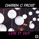 Darren C Frost - Live It out