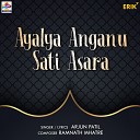 Arjun Patil - Ayalya Anganu Sati Asara
