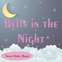 Sweet Baby Music - Bells in the Night