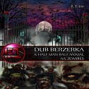 Dub Berzerka - Half Man Half Animal
