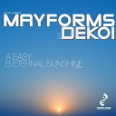 Mayforms Dekoi - Eternal Sunshine