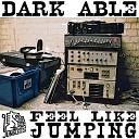 Dark Able - Feel Like Jumping Style Up mix