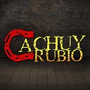 Cachuy Rubio - El Dei