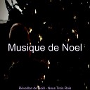 Musique de Noel - Une Fois Royal David s City R veillon de No l
