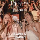 Carol Mariah - Na Hora H Dona Do Meu Destino Ao Vivo