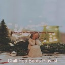 Chill Hop Beats Playlist - Away in a Manger Opening Presents