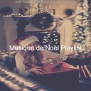 Musique de Noel Playlist - Ding Dong Joyeusement en Haut R veillon de No…