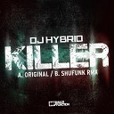 DJ Hybrid Shufunk - Killer Shufunk Remix