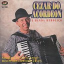 Cezar do Acordeon Banda Reboli o feat Elias Penudo Bernadete Fran… - Mulher de Bagaceira