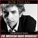 Bob Dylan - Make Me A Pallet On Your Floor Live