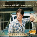 Jason Michael Carroll - Hell or Hallelujah