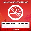DJ Tarkan feat Sasha Kay - Shout