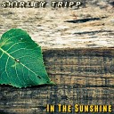 Shirley Tripp - In The Sunshine