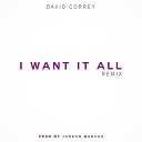 David Correy - I Want It All Remix