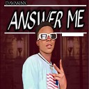 Davakinx - Answer me