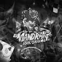 DJ Mandrake 100 Original MC DRUW - Dj Mandrake Vs o Universo