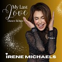 Irene Michaels - My Last Love Extended Vocal Mix