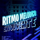 DJ Daav DJ COMANDANTE ORIGINAL feat MC ZINHO ORIGINAL DJ… - Ritmo Mel dico Envolvente