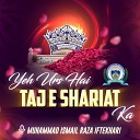 Muhammad Ismail Raza Iftekhari - Yeh Urs Hai Taj E Shariat Ka