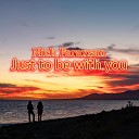 Nick Faraxsan - Just to Be with You