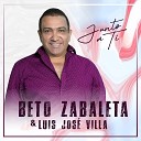 Beto Zabaleta Luis Jose Villa - Junto a Ti