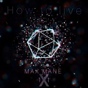 MAX MANE 11X - How to live