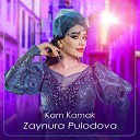 Zaynura Pulodova - Kam Kamak