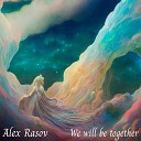 Alex Rasov - We Will Be Together