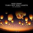 M I K E - Turn Out the Lights Radio Edit