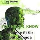Philippe El Sisi feat Aminda - You Never Know