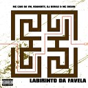 MC Caio da VM RDANORTE DJ Berkle MC DIGUIN - Labirinto da Favela