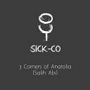 Sick Co - 3 Corners of Anatolia Salih Abi