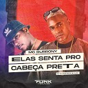 MC Durrony DJ TH CANETINHA DE OURO - Elas Senta pro Cabe a Preta