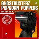 Ghostbusterz Popcorn Poppers - Cry for the 80 S Original Mix