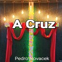 Pedro Novacek - A Cruz Ao Vivo