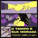 Francisco el Hombre - Triste Louca ou M 10 A OS