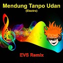 EVS REMIX - Mendung Tanpo Udan Electro