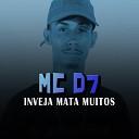 Mc D7 - Inveja Mata Muitos