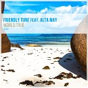 Friendly Tune feat Alta May - World True Dub Mix