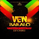 Cheo el unico feat dj chiki - Ven Bailalo